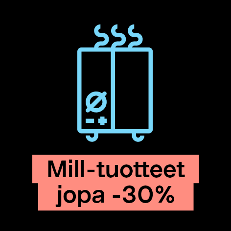 Black Friday koko viikon! Mill-tuotteet jopa -30 % → Kampanjaan.                           