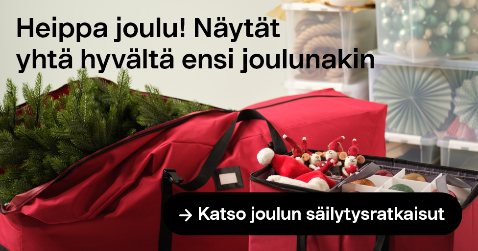 Heippa joulu! Näytät yhtä hyvältä ensi joulunakin. Katso joulun säilytysratkaisut