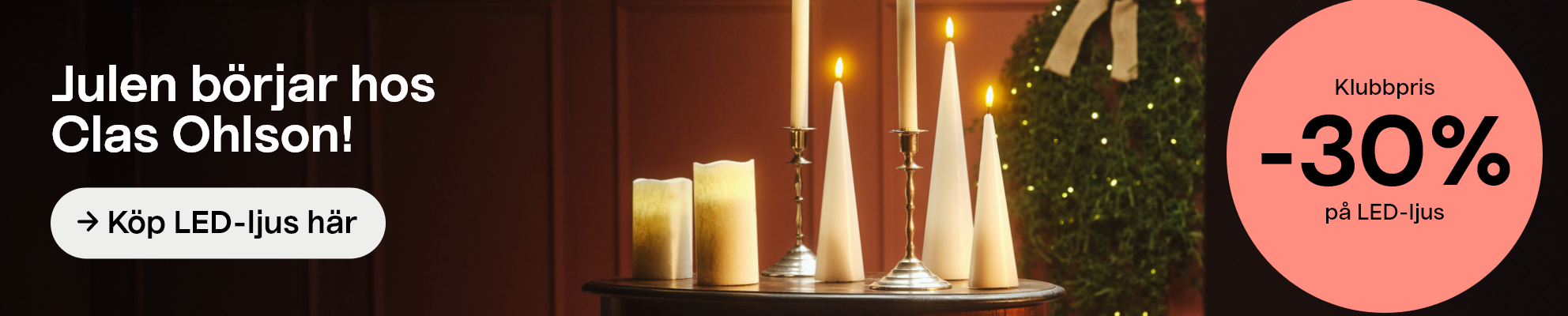 Klubbpris, upp till -30% på LED-ljust. Julen börjar hos Clas Ohlson. Köp LED-ljus här