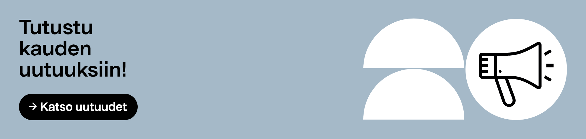 Tutustu kauden uutuuksiin