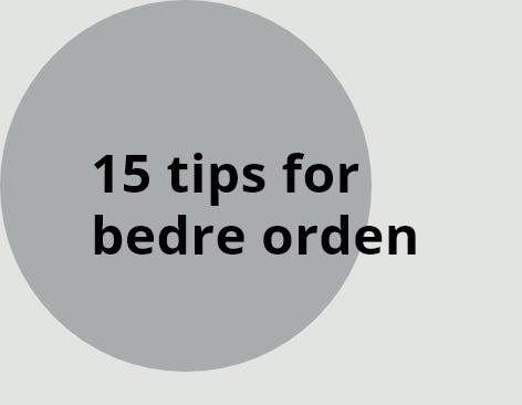 15 tips for bedre orden