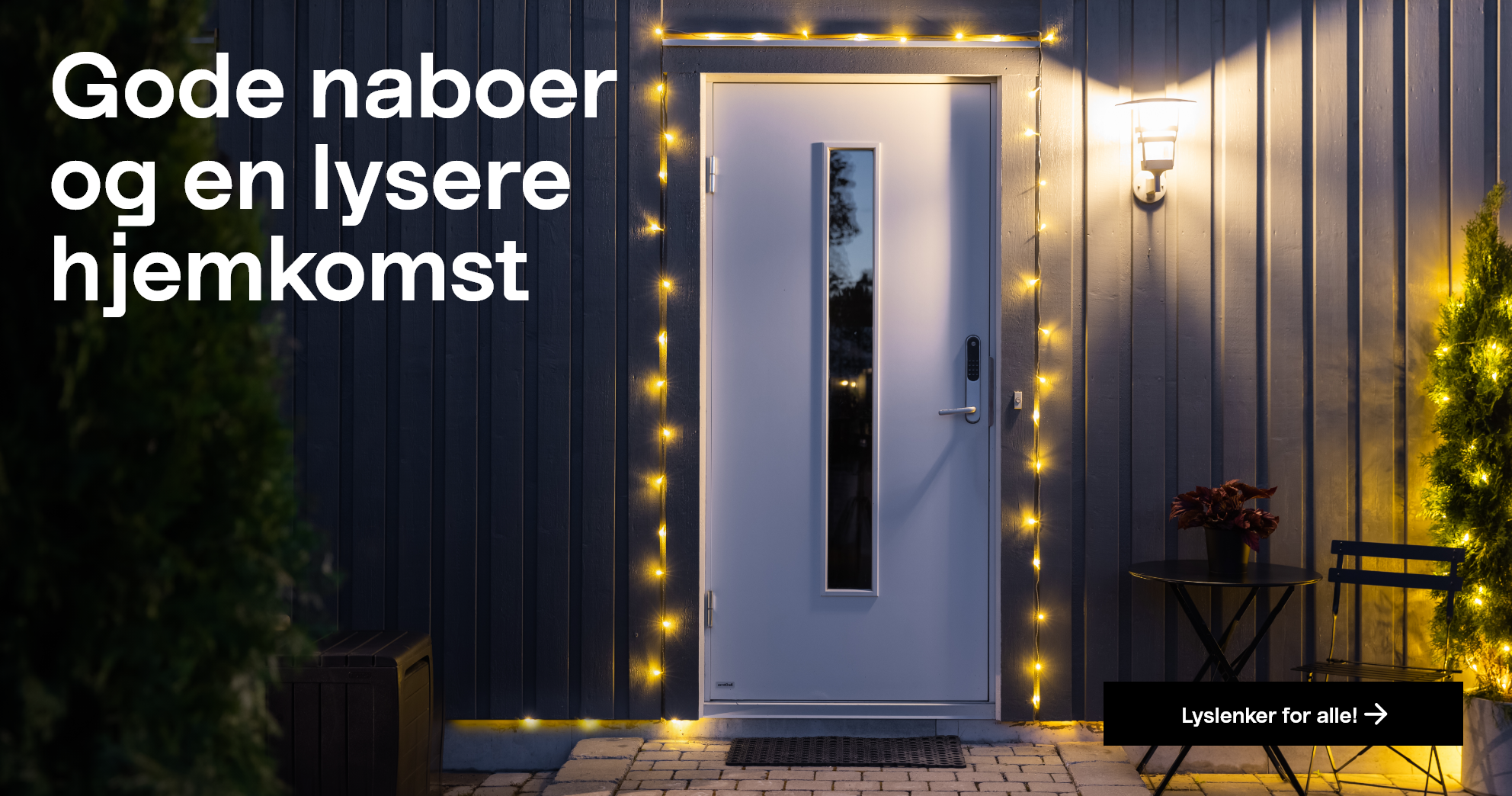 Gode naboer og en lysere hjemkomst. Lyslenker for alle!