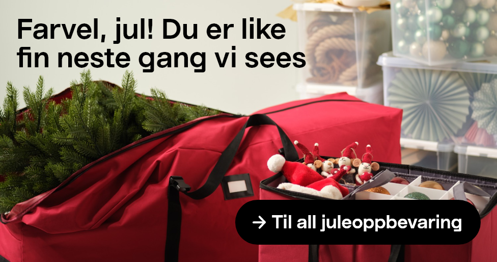 Farvel, jul! Du er like fin neste gang vi sees. Til all juleoppbevaring