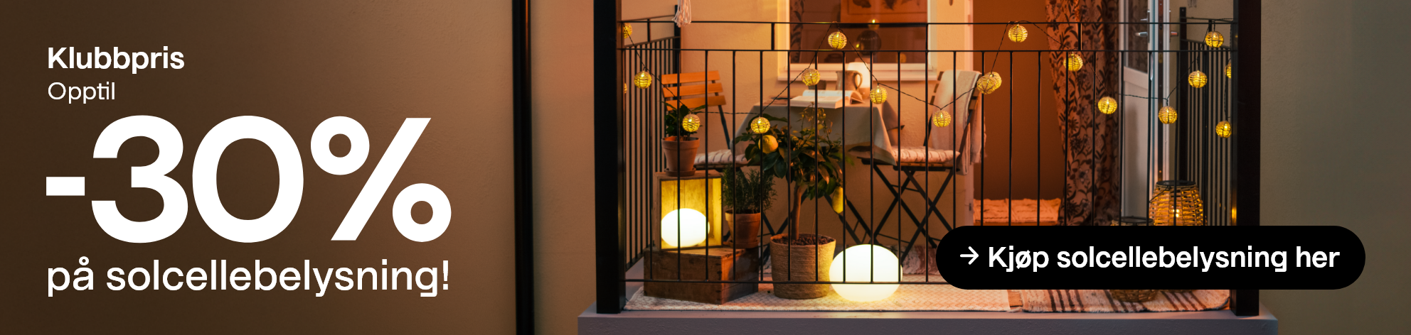 Copy: Klubbpris Opptil -30% på solcellebelysning! CTA: Kjøp solcellebelysning her →