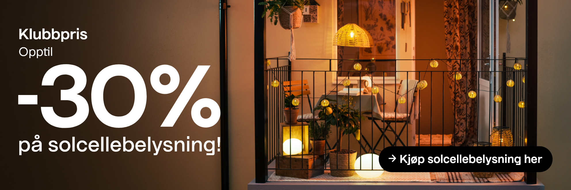 Copy: Klubbpris Opptil -30% på solcellebelysning! CTA: Kjøp solcellebelysning her →