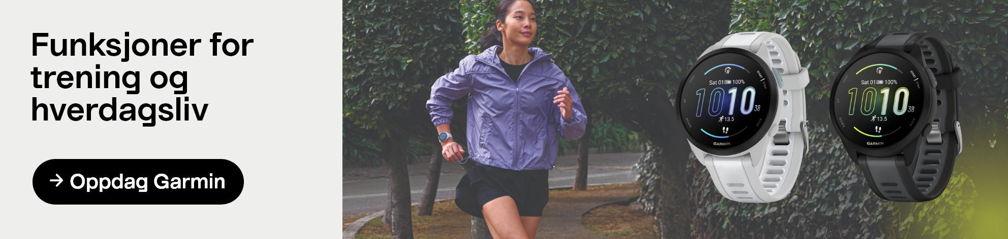Funksjoner for trening og hverdagsliv, oppdag Garmin. 