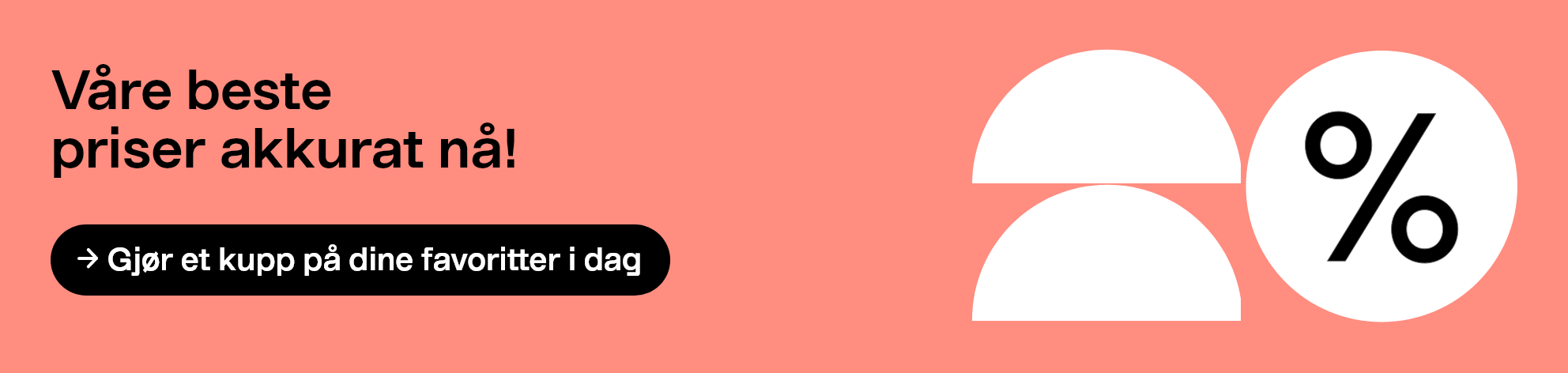  Våre beste priser akkurat nå. Gjør et kupp på dine favoritter i dag