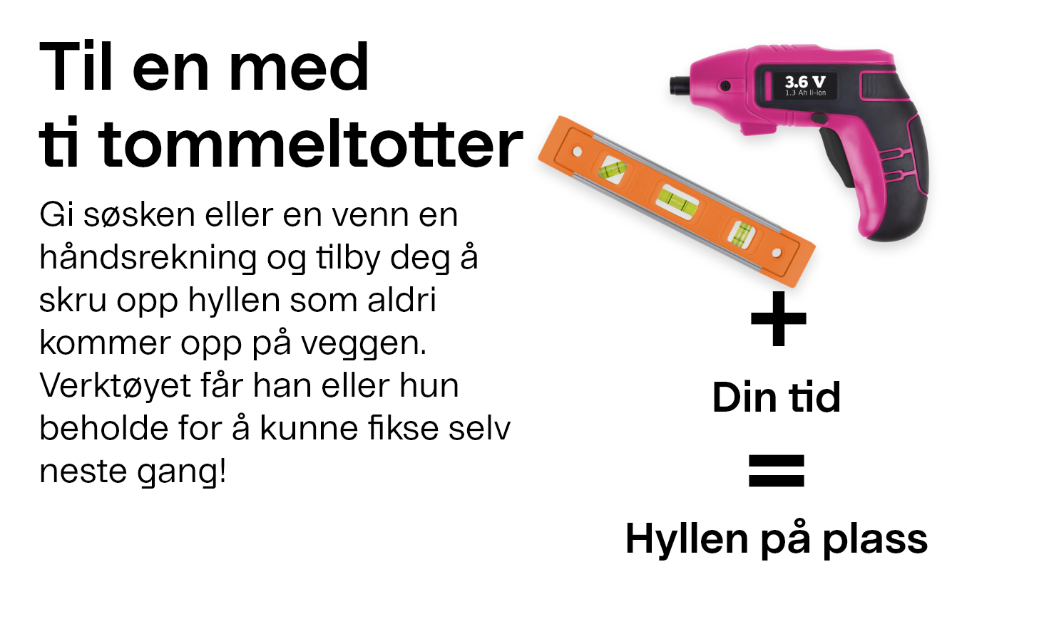 Til en med
ti tommeltotter