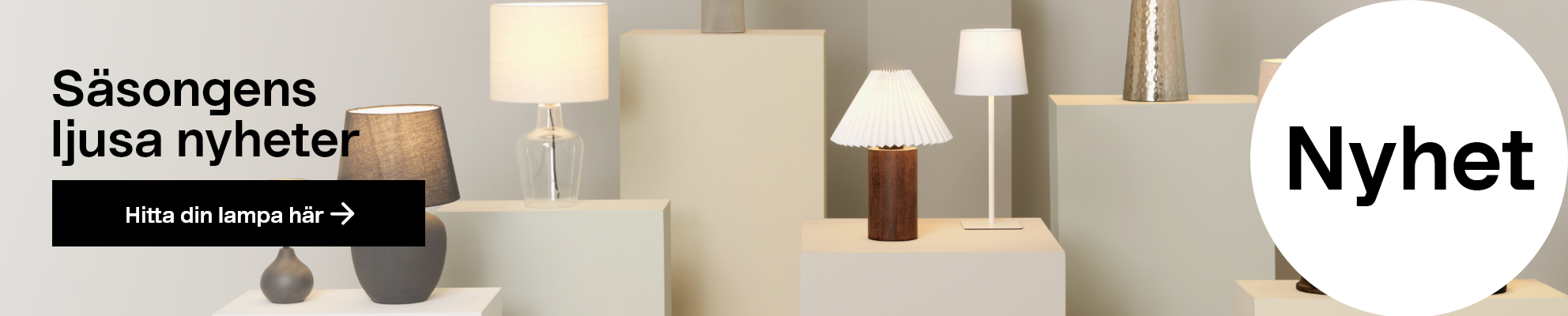 Nyhet: Säsongens ljusa nyheter. Hitta din lampa här