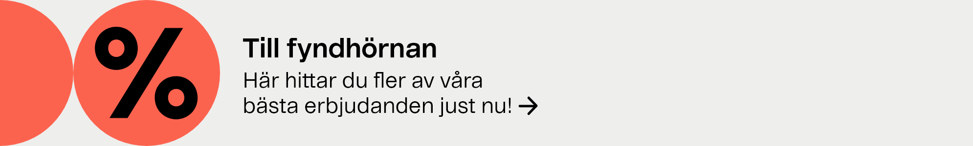 Till fyndhörnan. Här hittar du fler av våra bästa erbjudanden just nu!