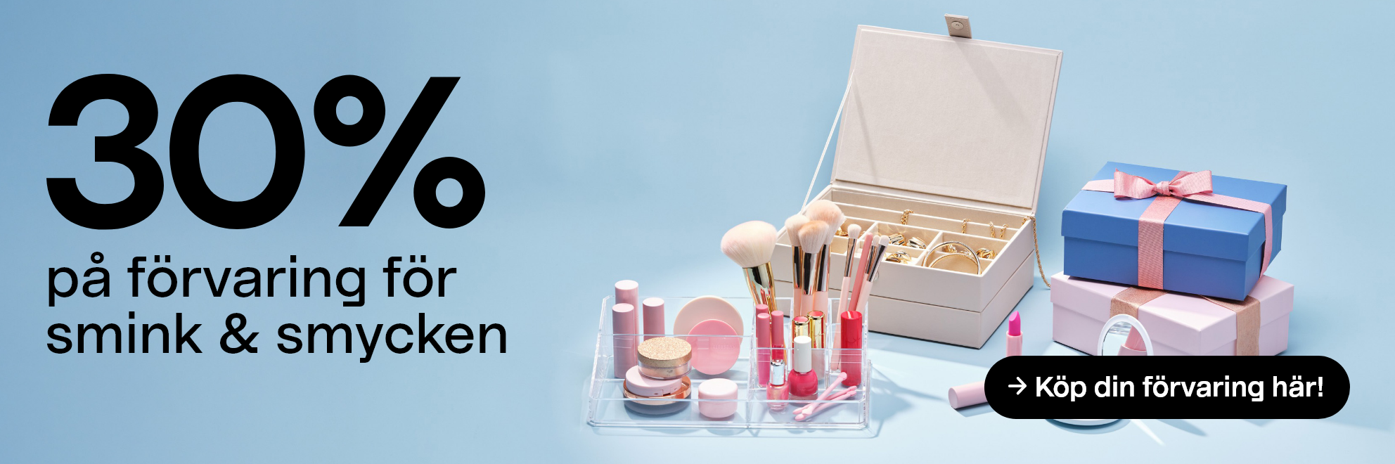  30% på förvaring för smink och smycken Köp din förvaring här!
