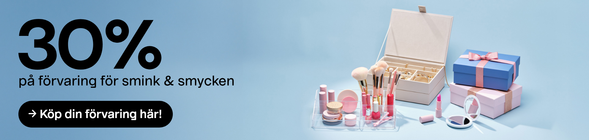  30% på förvaring för smink och smycken Köp din förvaring här!