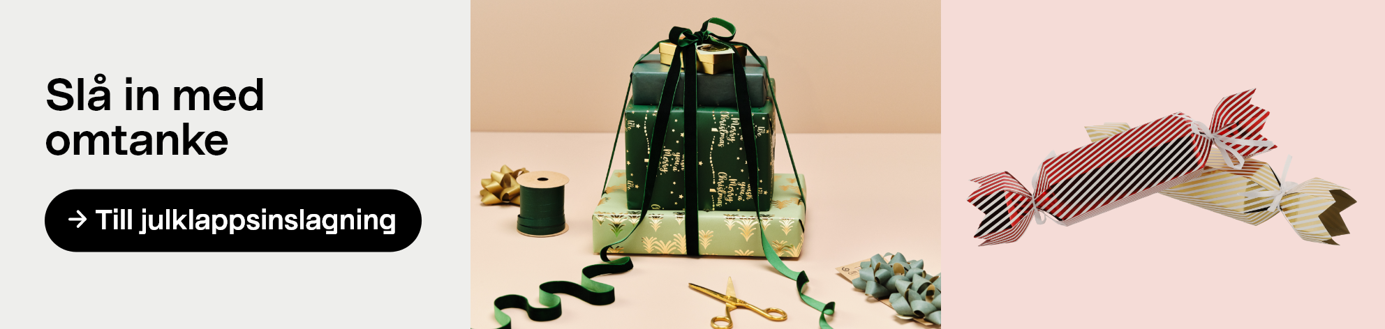  Slå in med omtanke Till julklappspapper, band och kort