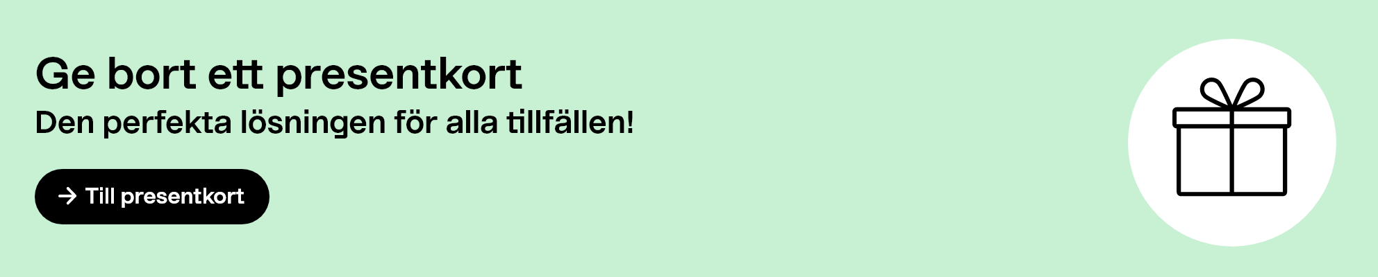 Ge bort ett presentkortDen perfekta lösningen för alla tillfällen!