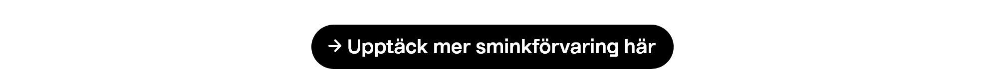 Upptäck mer sminkförvaring här